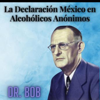 Declaratoria México de Alcohólicos Anónimos: Temas Espirituales - Oslos Molina Declaratoria México de Alcohólicos Anónimos: Temas Espirituales - Oslos Molina