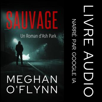 [French] - Sauvage: Un Roman d'Ash Park