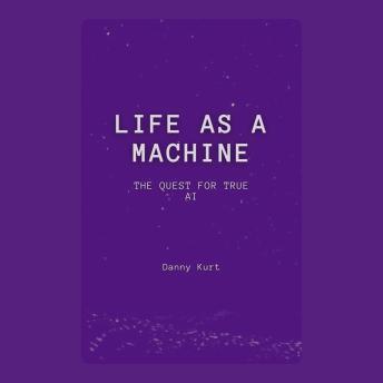Life as a Machine