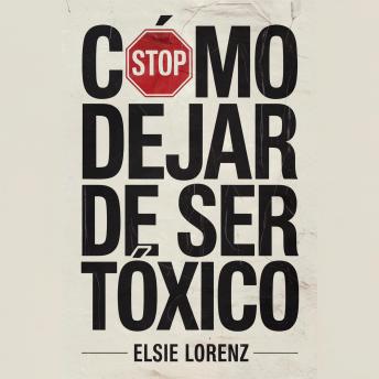 [Spanish] - Cómo Dejar de Ser Tóxico: Estrategias Prácticas para Desarrollar Autoconciencia, Controlar las Emociones y Crear Vínculos Más Sanos Sin Terapia Interminable