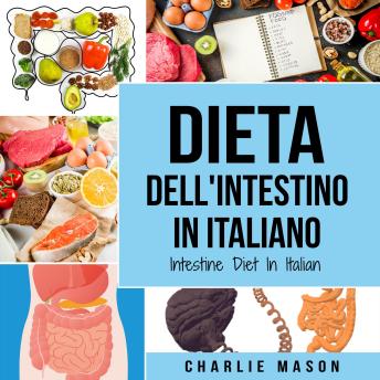 [Italian] - Dieta dell'Intestino In italiano/ Intestine Diet In Italian
