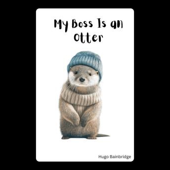 My Boss Is an Otter