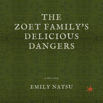 The Zoet Family's Delicious Dangers