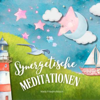 [German] - Synergetische Meditationen | Verbinde dich mit dem Universum - spüre Lichtenergie - fühle Liebe!