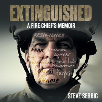 Extinguished: A Fire Chief's Memoir