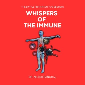 Whispers of the Immune: The Battle for Immunity’s Secrets