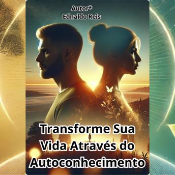 [Portuguese] - Transforme Sua Vida Através do Autoconhecimento: Descubra o seu verdadeiro potencial