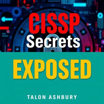 CISSP Secrets Exposed: Transform Your Journey to Cybersecurity Mastery: 'Elevate your Cybersecurity Journey! Unleash potent audio lessons for unmatched CISSP exam mastery.'