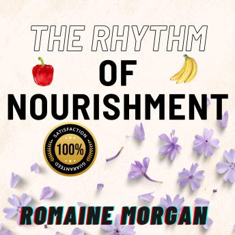The Rhythm of Nourishment: Unlock Optimal Energy with Meal Timing & Eating Frequency for Your Body Type: Maximize Metabolism, Balance Hormones, and Boost Energy by Aligning Your Diet with Your Natural Rhythms