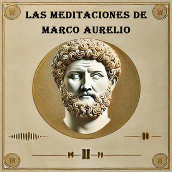 Las Meditaciones de Marco Aurelio: Filosofía Romana