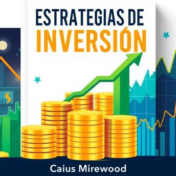 [Spanish] - Estrategias de inversión que enriquecen: ¡Revoluciona tu aprendizaje en estrategias de inversión! Descubre lecciones en audio que impulsarán tu éxito financiero.