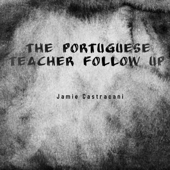 Portuguese Teacher Follow up - Jamie Castracani Portuguese Teacher Follow up - Jamie Castracani