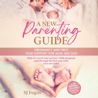 A New Parenting Guide: Pregnancy and First Year Support for Mom and Dad