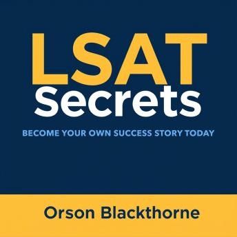 LSAT Secrets: Become Your Own Success Story Today: 'Achieve LSAT success with compelling audio lessons designed to boost your test performance!'
