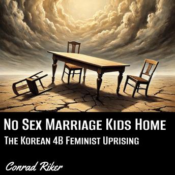 No Sex, No Marriage, No Kids, No House: The Korean 4B Feminist Uprising