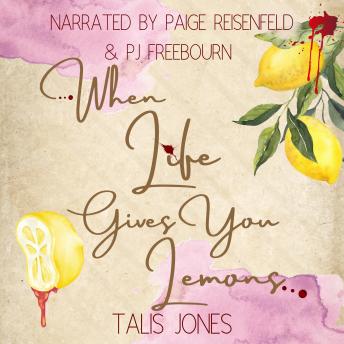 When Life Gives You Lemons - Talis Jones When Life Gives You Lemons - Talis Jones