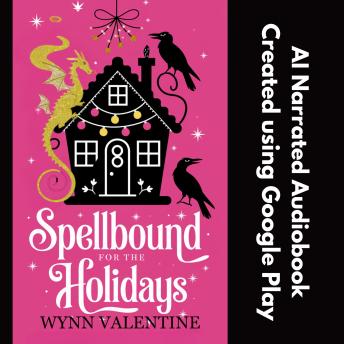 Spellbound for the Holidays: A Magical Fake Dating Holiday Rom-Com with Curses, Chaos, and Love