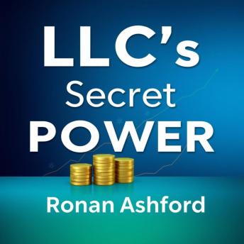 LLC's Secret Power: Easy Steps to Business Success: 'Unlock business success with engaging audio lessons that guide you through the secret power of LLCs!'