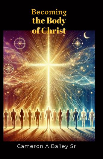Becoming the Body of Christ
