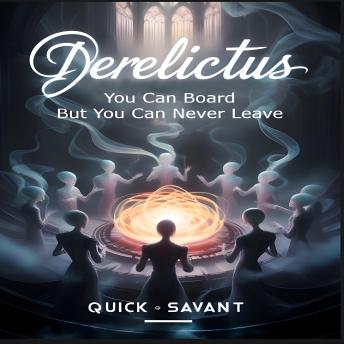 Derelictus: You Can Board, But You Can Never Leave