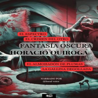 [Spanish] - Fantasía Oscura Horacio Quiroga
