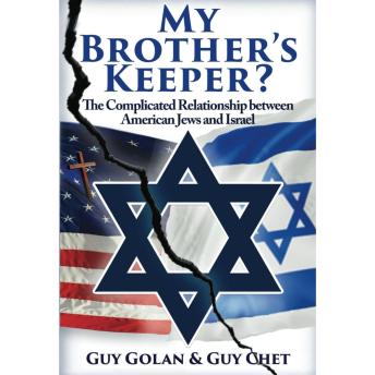 My Brother’s Keeper?: The Complicated Relationship Between American Jews and Israel