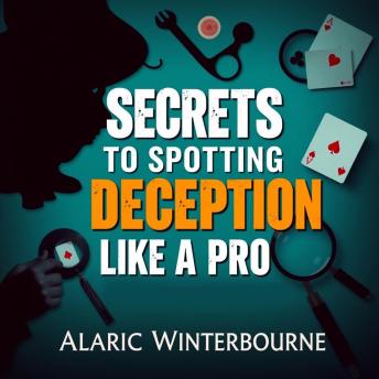 Secrets to Spotting Deception Like a Pro: 'Master the art of spotting deception with dynamic audio lessons designed for ultimate success!'