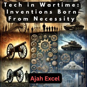 Tech in Wartime: Inventions Born From Necessity