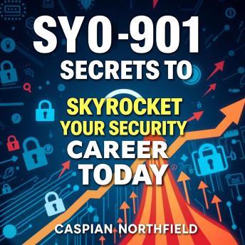 SY0-901 Secrets to Skyrocket Your Security Career Today: 'Boost your SY0-901 study experience! Dive into impactful audio lessons for success in your security journey!'