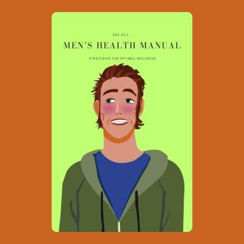 Men's Health Manual: Strategies for Optimal Wellness