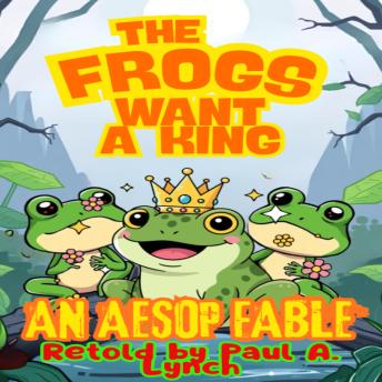 The Frogs Want a King