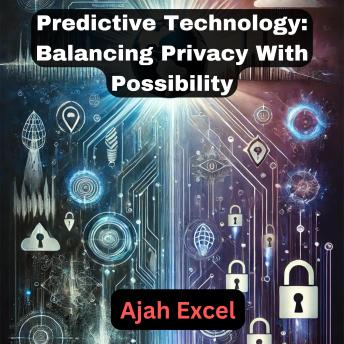 Predictive Technology: Balancing Privacy With Possibility