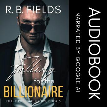 Falling for the Billionaire: A Steamy Second-Chance Military Billionaire Romance
