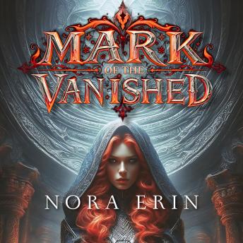 Mark of the Vanished: A Magical Odyssey Through Time and Fate