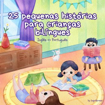 [Portuguese] - 25 pequenas histórias para crianças bilíngues | Inglês - Português: Histórias infantis clássicas com vocabulário fácil de entender