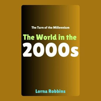 The Turn of the Millennium: The World in the 2000s