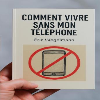 [French] - comment vivre sans mon téléphone