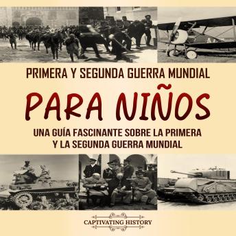 [Spanish] - Primera y Segunda Guerra Mundial para niños: Una guía fascinante sobre la Primera y la Segunda Guerra Mundial