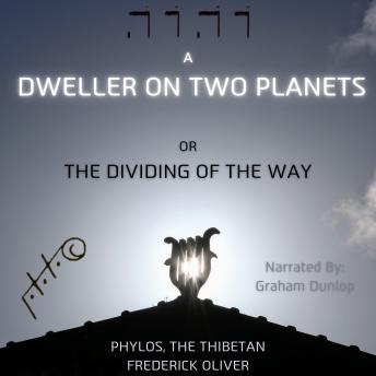 A Dweller on Two Planets: or the Dividing of the Way