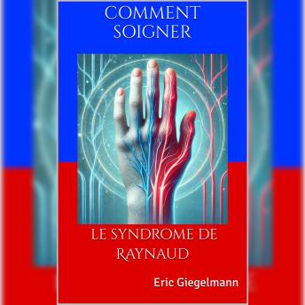 [French] - Comment soigner le syndrome de Raynaud