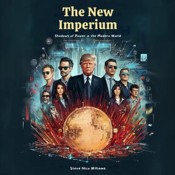 The New Imperium: Shadows of Power in the Modern World