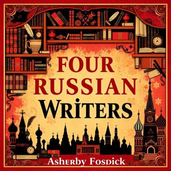 Four Russian Writers: Life Lessons and Storytelling Secrets: 'Unlock the wisdom of Four Russian Writers! Experience captivating lessons that elevate your storytelling prowess.'