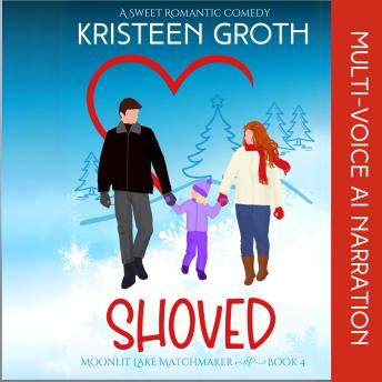 Shoved: A Sweet Small-Town Holiday Romantic Comedy