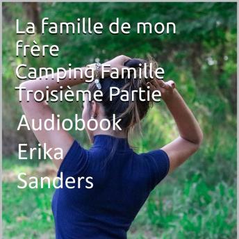 [French] - Camping Famille Troisième Partie. La famille de mon frère: Érotique Tabou Collection Vol. 6