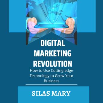 Master the Digital Revolution and Scale Fast: How to Use Cutting-edge Technology to Grow Your Business
