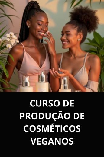 [Portuguese] - CURSO DE PRODUÇÃO DE COSMÉTICOS VEGANOS