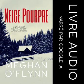 [French] - Neige Pourpre: Une sombre nouvelle post-apocalyptique