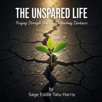 The Unspared Life