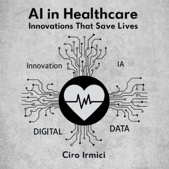 AI in Healthcare: Innovations That Save Lives: Micro Book - C3 - Series AI in Everyday Life