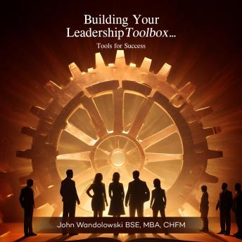 Building Your Leadership Toolbox...: Tools for Success